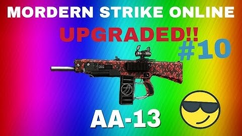 MORDERN STRIKE ONLINE: AA-13 maxly UPGRADED!!  the kill streak  bout to get REAL!