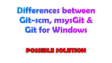 Differences between Git-scm, msysGit & Git for Windows