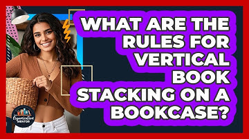 What Are The Rules For Vertical Book Stacking On A Bookcase? - Your Organization Mentor