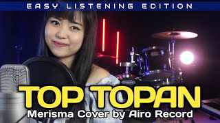 TOP TOPAN - POP COVER by Airo Record ft Merisma