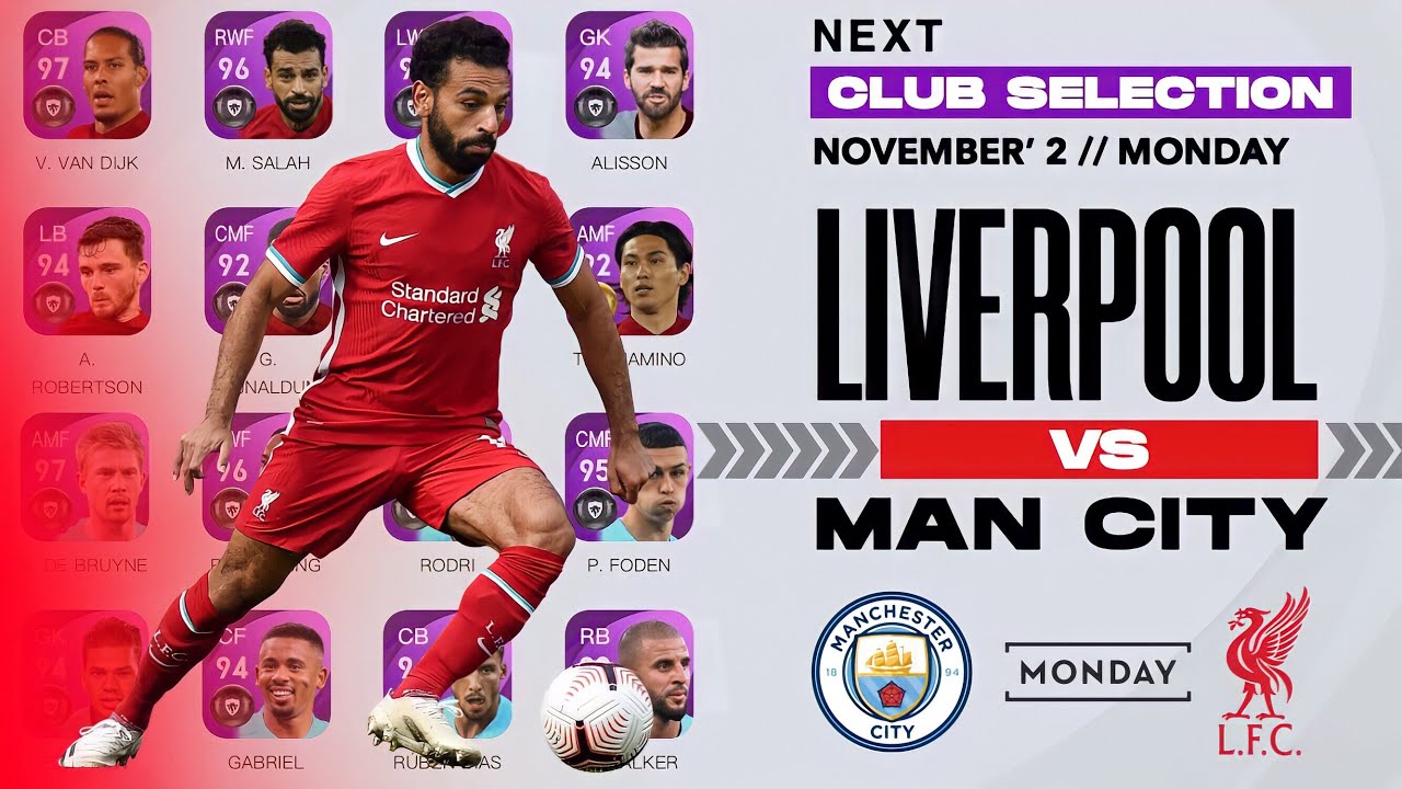 NEXT MONDAY- LIVERPOOL & MAN CITY CLUB SELECTION PLAYERS MAX RATING PES 2021