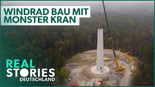 So entstehen Windräder - Riesenkran im Einsatz | Doku | Real Stories Deutschland