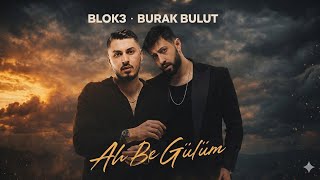 Blok3 × Burak Bulut - Ah Be Gülüm
