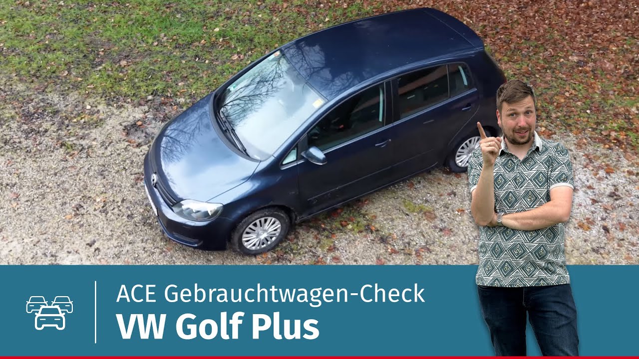 der-bessere-golf-vw-golf-plus-im-ace-gebrauchtwagen-check-youtube