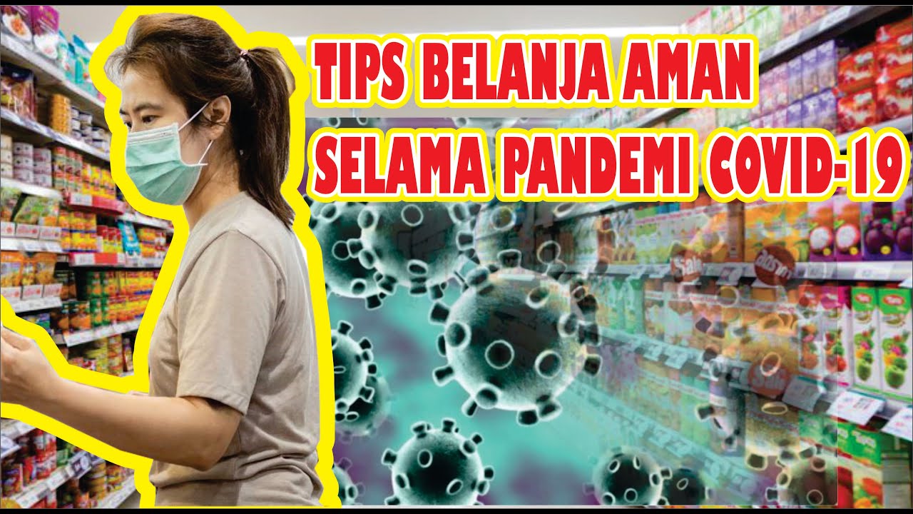 TIPS BELANJA AMAN SELAMA PANDEMI CIRUS CORONA