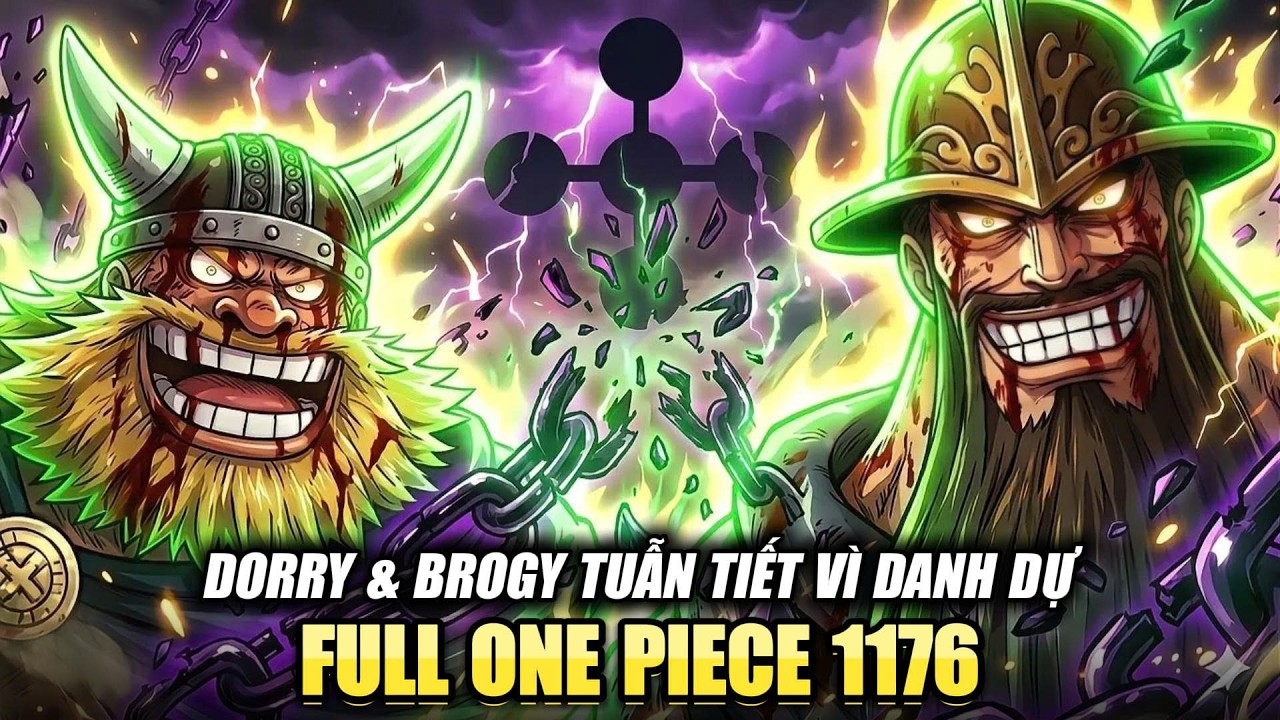 【Full Spoiler One Piece 1176】SỐC: DORRY & BROGY Tuẫn Tiết Vì DANH DỰ!