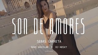 SON DE AMORES (Bachata Version) - Sebas Garreta x Dave Aguilar x Dj Husky | Andy & Lucas