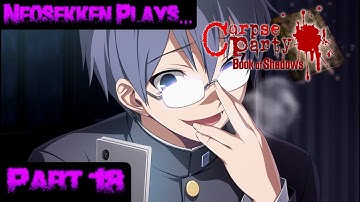 Corpse Party - Book of Shadows (Pt 18): Neo Reaches the True End of Chapter 5 & Some More Wrong Ends