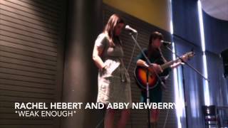 Rachel Hebert And Abby Newberry Sing Weak Enough