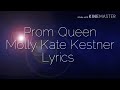 Molly Kate Kestner ~ prom queen (lyrics) Mp3 Song