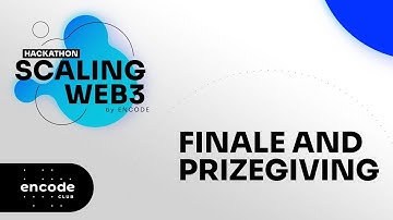Scaling Web3 Hackathon by Encode: Finale and Prizegiving