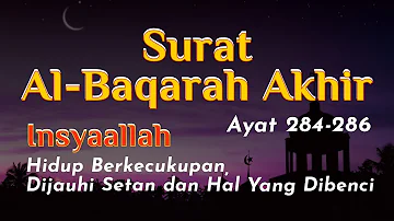 Surat Al Baqarah ayat 284-286 - Insyaallah Hidup Berkecukupan, Dijauhkan dari Setan dan Yang Dibenci