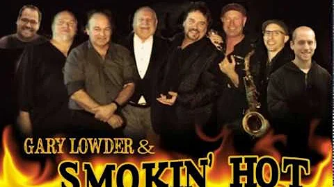 GARY LOWDER & SMOKIN' HOT - ABOUT THE BAND