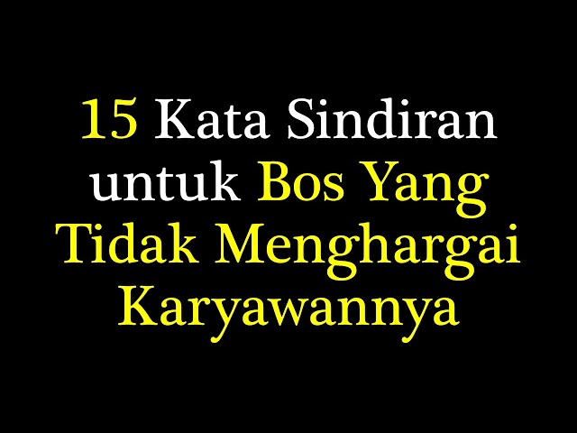 Kata Sindiran untuk Bos Atasan Yang Tidak Menghargai Karyawannya class=