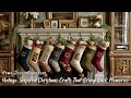 Vintage-Inspired Christmas Crafts That Bring Back Memories
