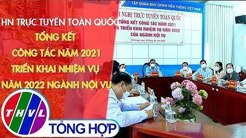 HN trực tuyến toàn quốc tổng kết công tác năm 2021, triển khai nhiệm vụ năm 2022 ngành Nội vụ
