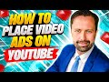 YouTube Ads Tutorial : How to Place Video Ads on YouTube