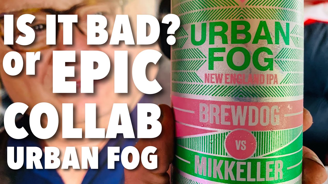 BrewDog VS Mikkeller: Urban Fog by BrewDog | IPA - New England  | Beer Review