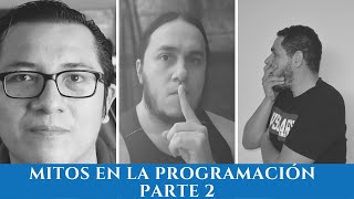 👽 Mitos en la Programación - Parte 2