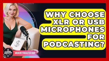 Why Choose XLR Or USB Microphones For Podcasting? - Modern Podcaster Hub