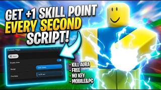 [⚡] Get +1 Skill Point Every Second Script | NO KEY | Kill Aura & Magic