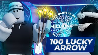 Кто ХОЧЕТ стать МИЛЛИОНЕРОМ в Roblox! **100 Lucky Arrow** (feat. Кент)