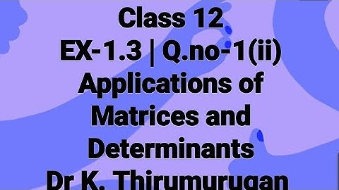 Class-12|EX1.3-1(ii)|Solve:2x-y=8,3x+2y=-2,by matrix inversion method|K.Thirumurugan