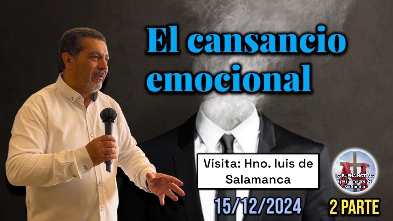 Visita: Hno. Luis de Salamanca (2 parte / el cansancio emocional) 15/12/2024