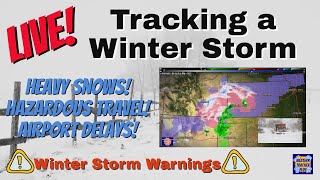 Live! Tracking a Winter Storm - Winter Storm Warnings - Travel Delays