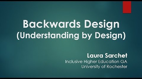 Backwards Design (Understanding by Design)
