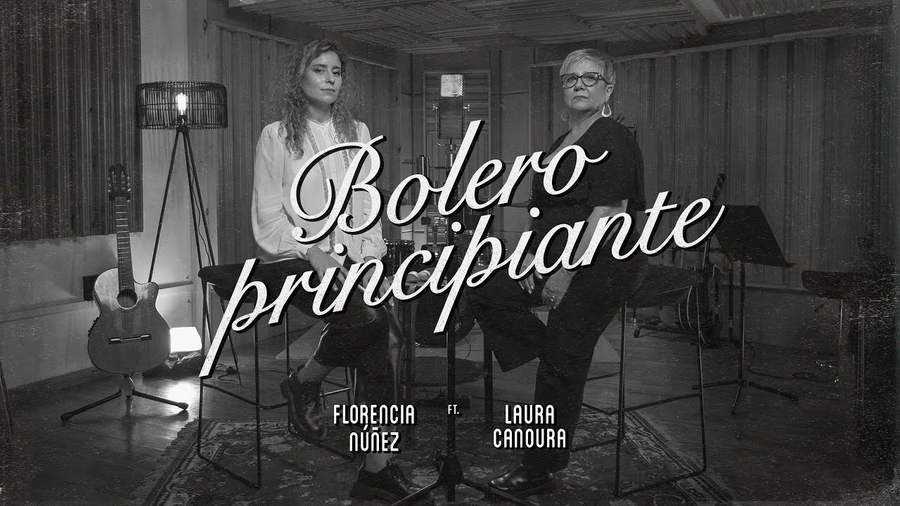 Florencia Núñez, Laura Canoura - Bolero Principiante (Video Oficial)
