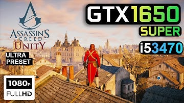 Assassins Creed Unity : GTX 1650 Super + i5 3470 - Ultra Settings - 1080P