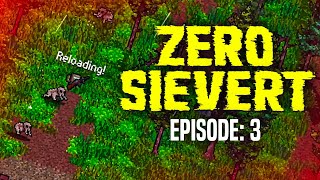 Zero Sievert | EPISODE 3 - Getting Absolutely 💩 On!