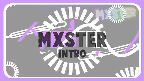 INTRO #7 MxsterDesign(Meh) [2D] Read Desc !