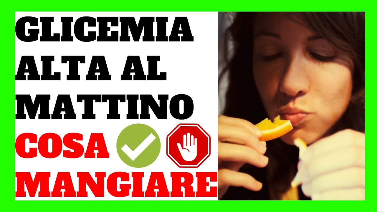 Glicemia Alta al Mattino Cosa Mangiare | Dieta per Diabetici 🔴 - YouTube