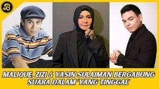 MALIQUE, ZIZI KIRANA & YASIN SULAIMAN BERGABUNG SUARA DALAM LAGU ‘YANG TINGGAL’