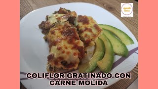 COLIFLOR GRATINADO CON CARNE MOLIDA | DIETA KETO Y LOW CARB