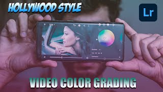 LIGHTROOM MOBILE CINEMATIC VIDEO COLOR GRADING | HOLLYWOOD STYLE VIDEO COLOR GRADE | IN HINDI