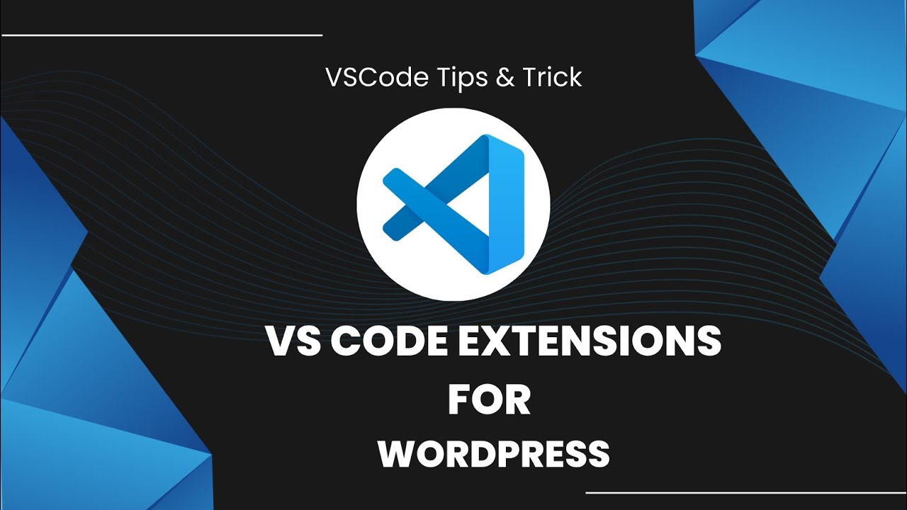 🔥 Best VS Code Extensions for WordPress Developers 🚀 | Boost Your ...