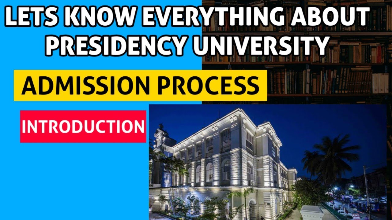 let's know about PRESIDENCY UNIVERSITY KOLKATA | ADMISSION PROCESS | INTRODUCTION PRESIDENCY COLLEGE