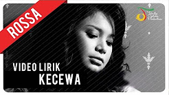 Video Mix - Rossa - Kecewa | Video Lirik - Playlist 