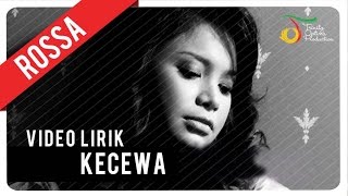 Rossa - Kecewa | Video Lirik