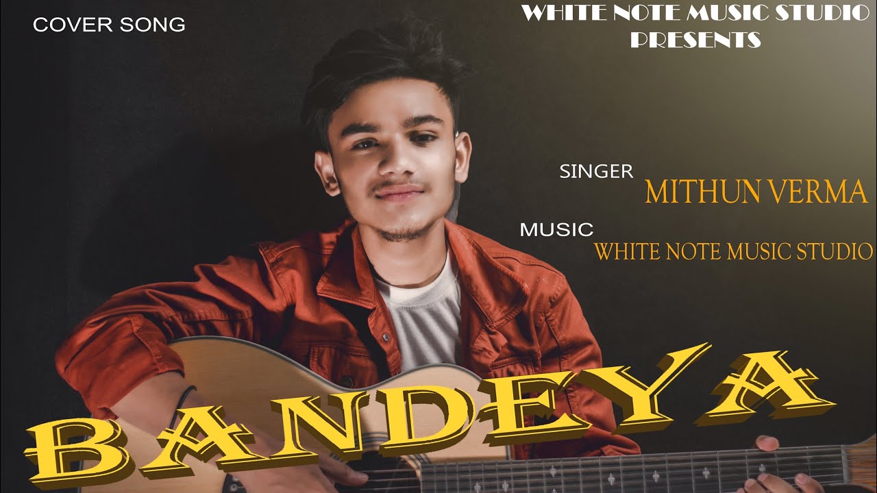 Bandeya || Mithun Verma || Cover || Arijit Singh || Dil Juunglee || WhiteNoteMusicStudio
