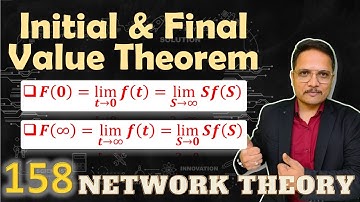 Initial Value Theorem and Final Value Theorem with Examples