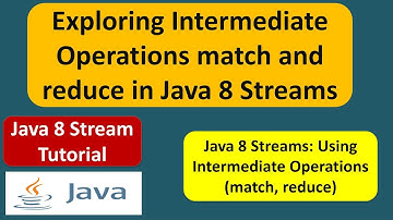 Exploring Intermediate Operations match and reduce in Java 8 Streams | Streams in Java 8