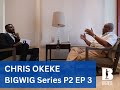 Ref:BAdOlfmM_v0 Bigwig series part 2,  episode 3: chris okeke | ebuka obi-uchendu