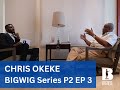 Bigwig series part 2  episode 3 chris okeke  ebuka obiuchendu