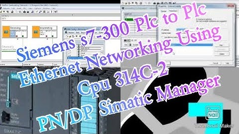 Siemens s7-300 Plc to Plc Ethernet Networking Using Cpu 314C-2 PN/DP Simatic Manager