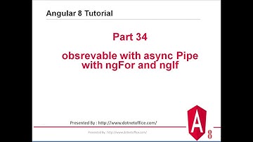 Part-34: Obsrevable with async Pipe with ngFor and ngIf