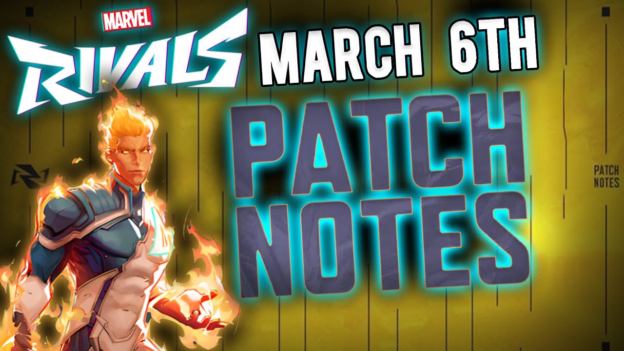 Marvel Rivals NEW Patch Notes REVEALED! March 6th Update Breakdown ...